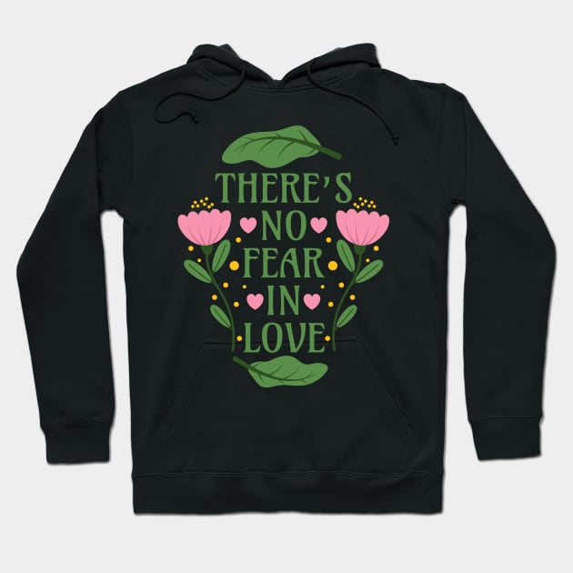 There's No Fear in Love - Bible Verse Quote - 1 John 4:18 Hoodie by Millusti